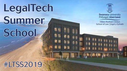 LegalTech Summer School, Swansea University, 5-9 August, 2019